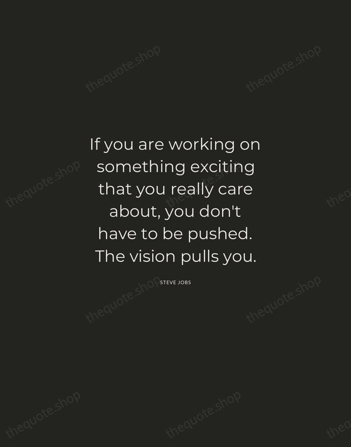 If you are working on something exciting that you really care about… — Steve Jobs — Charcoal Sans