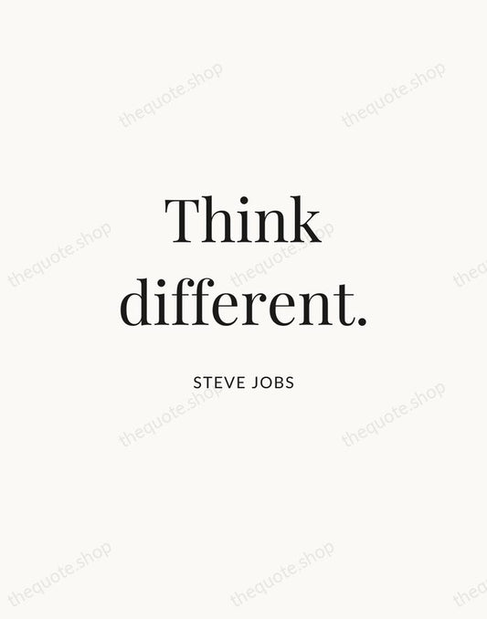 Think different. — Steve Jobs | Printable Wall Art — Atelier Serif