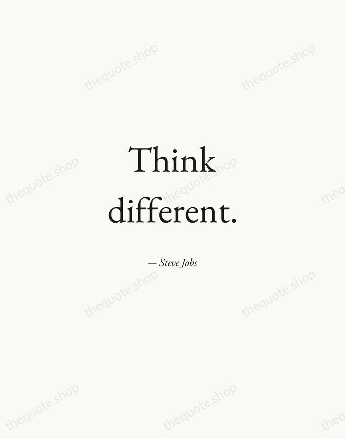 Think different. — Steve Jobs — Quiet Garamond