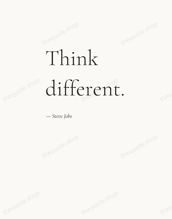 Think different. — Steve Jobs — Editorial Left Serif
