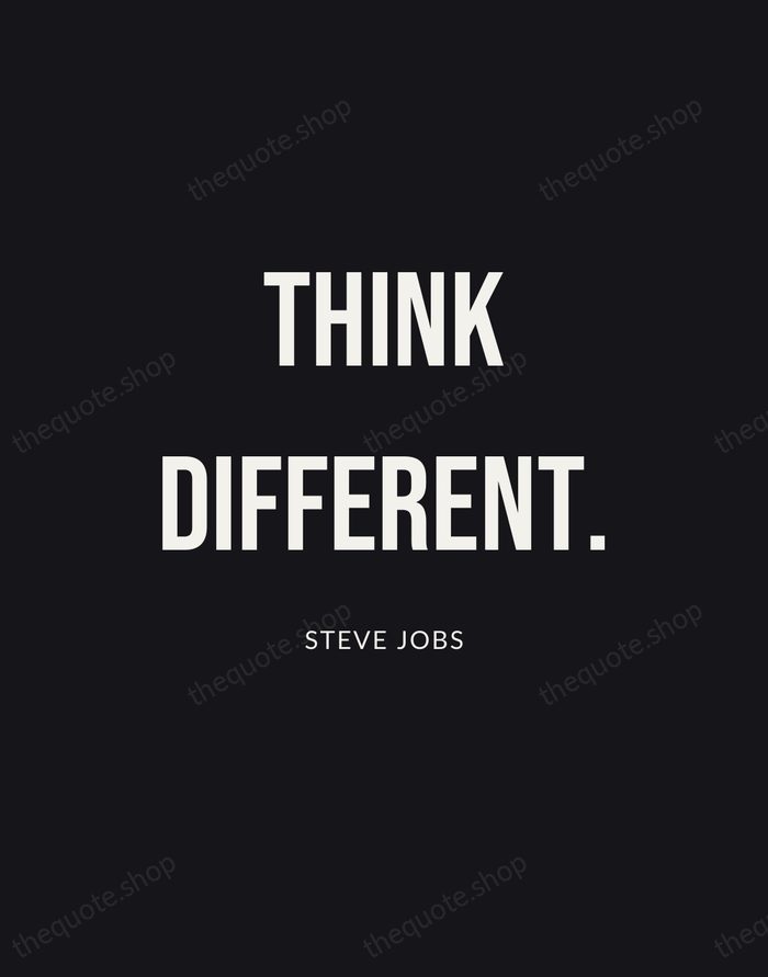 Think different. — Steve Jobs | Printable Wall Art — Poster Condensed