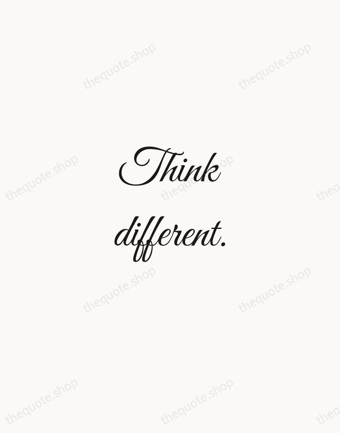 Think different. — Steve Jobs — Script Whisper