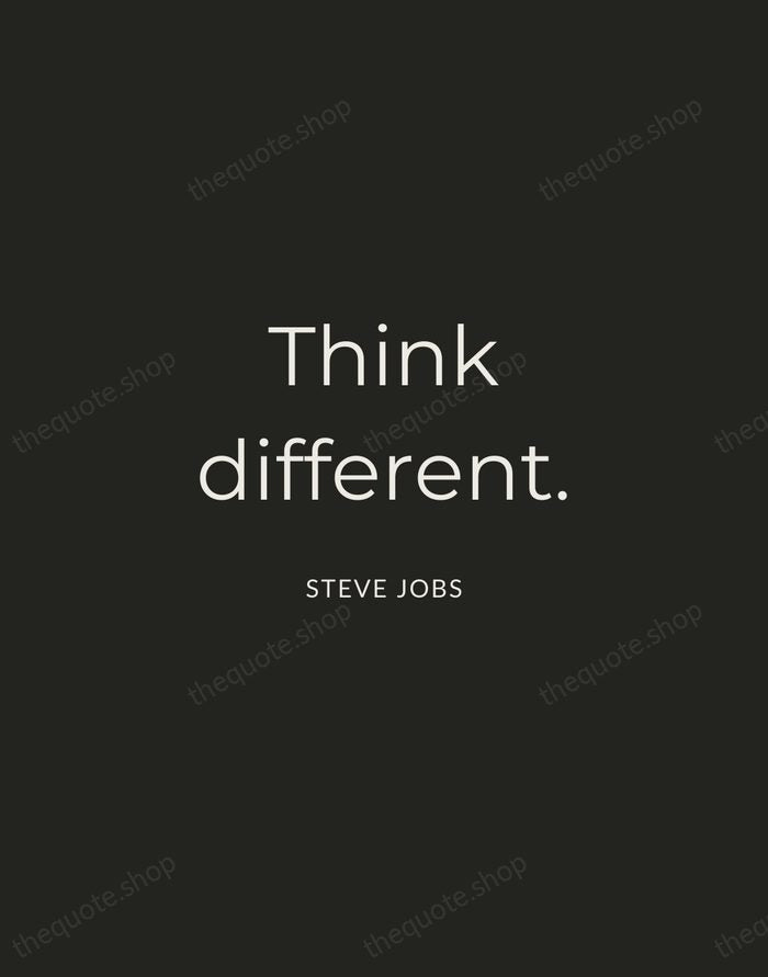 Think different. — Steve Jobs — Charcoal Sans