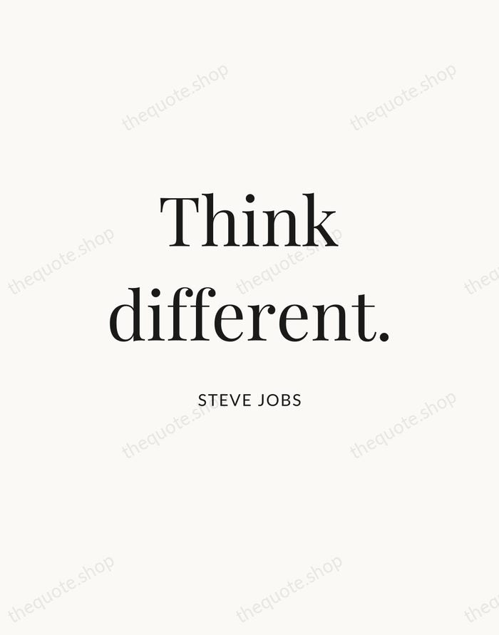 Think different. — Steve Jobs — Statement Serif
