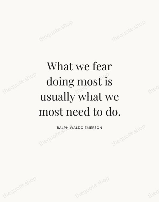 What we fear doing most is usually what we most need to… — Ralph Waldo Emerson | Printable Wall Art — Atelier Serif