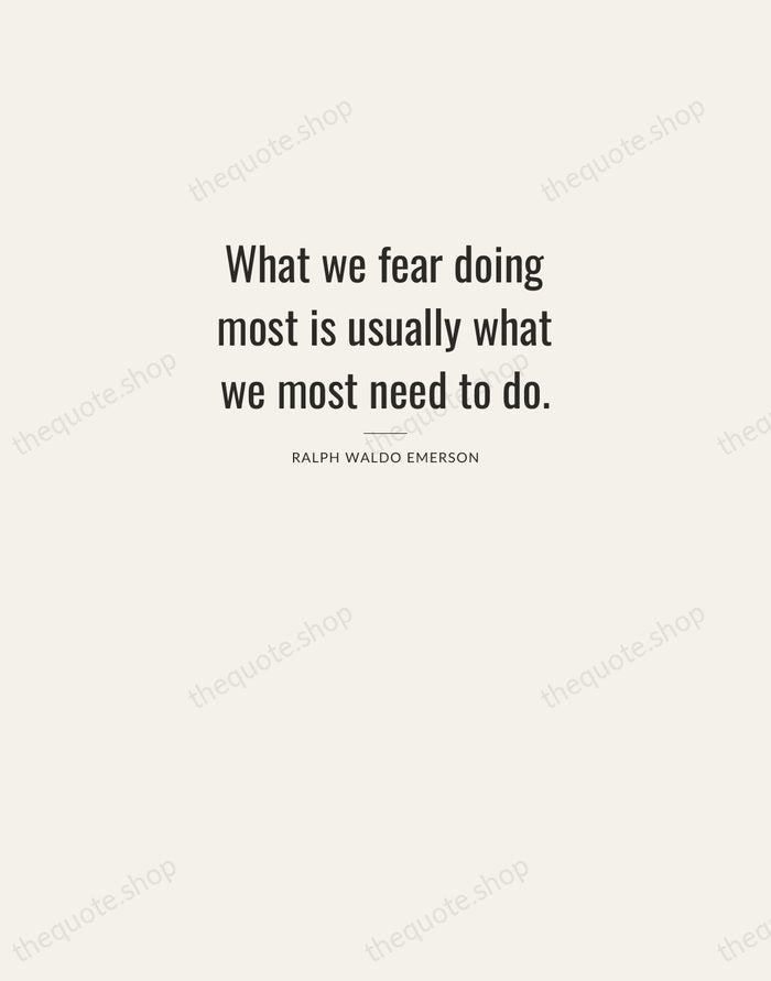 What we fear doing most is usually what we most need to… — Ralph Waldo Emerson — Letterpress Caps