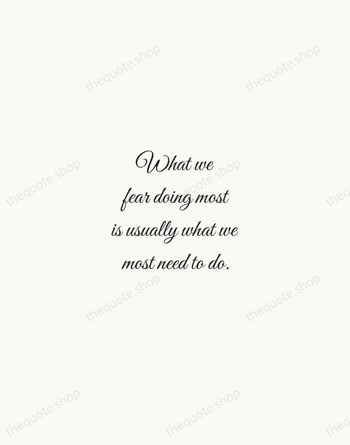 What we fear doing most is usually what we most need to… — Ralph Waldo Emerson — Script Whisper