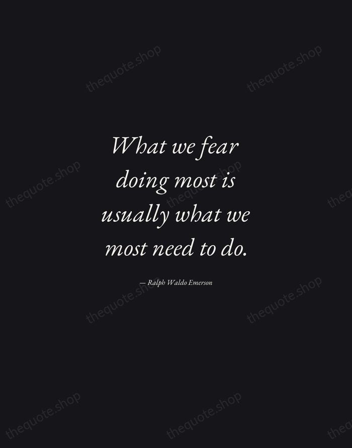What we fear doing most is usually what we most need to… — Ralph Waldo Emerson — Manuscript Italic