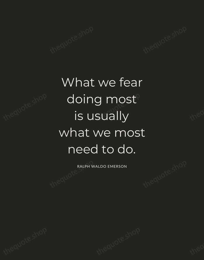 What we fear doing most is usually what we most need to… — Ralph Waldo Emerson — Charcoal Sans