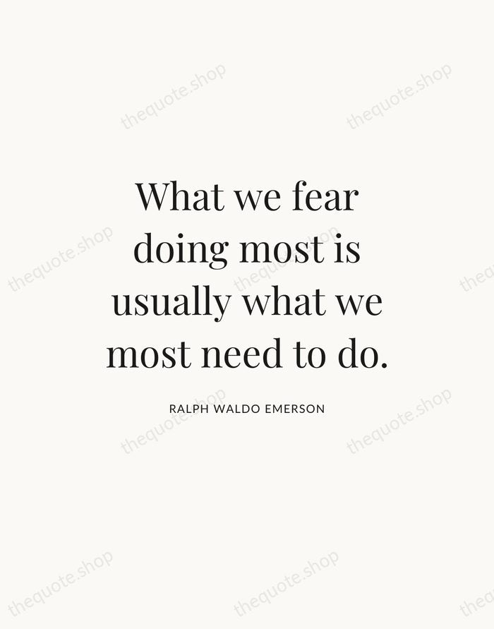 What we fear doing most is usually what we most need to… — Ralph Waldo Emerson — Statement Serif