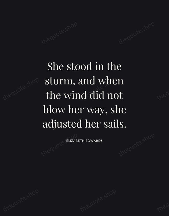 She stood in the storm, and when the wind did not blow… — Elizabeth Edwards | Printable Wall Art — Midnight Serif