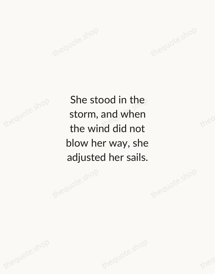 She stood in the storm, and when the wind did not blow… — Elizabeth Edwards — Minimal Unsigned