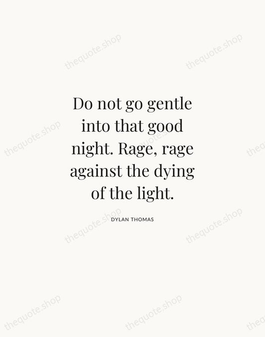 Do not go gentle into that good night. Rage, rage against the… — Dylan Thomas | Printable Wall Art — Atelier Serif