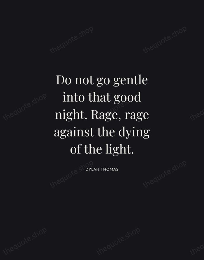 Do not go gentle into that good night. Rage, rage against the… — Dylan Thomas | Printable Wall Art — Midnight Serif