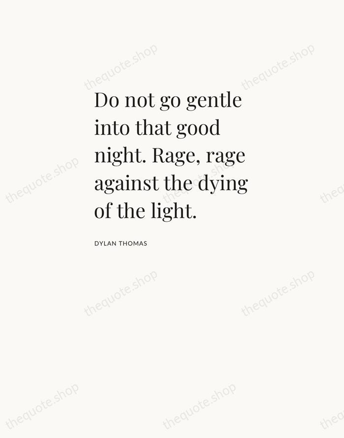 Do not go gentle into that good night. Rage, rage against the… — Dylan Thomas — Asymmetric Left