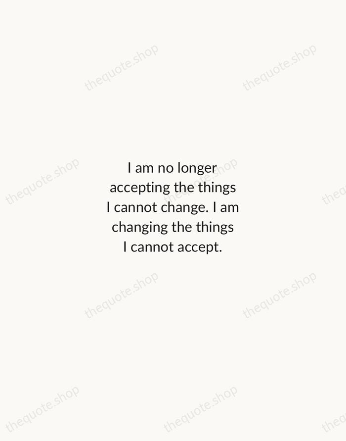 I am no longer accepting the things I cannot change. I am… — Angela Davis — Minimal Unsigned