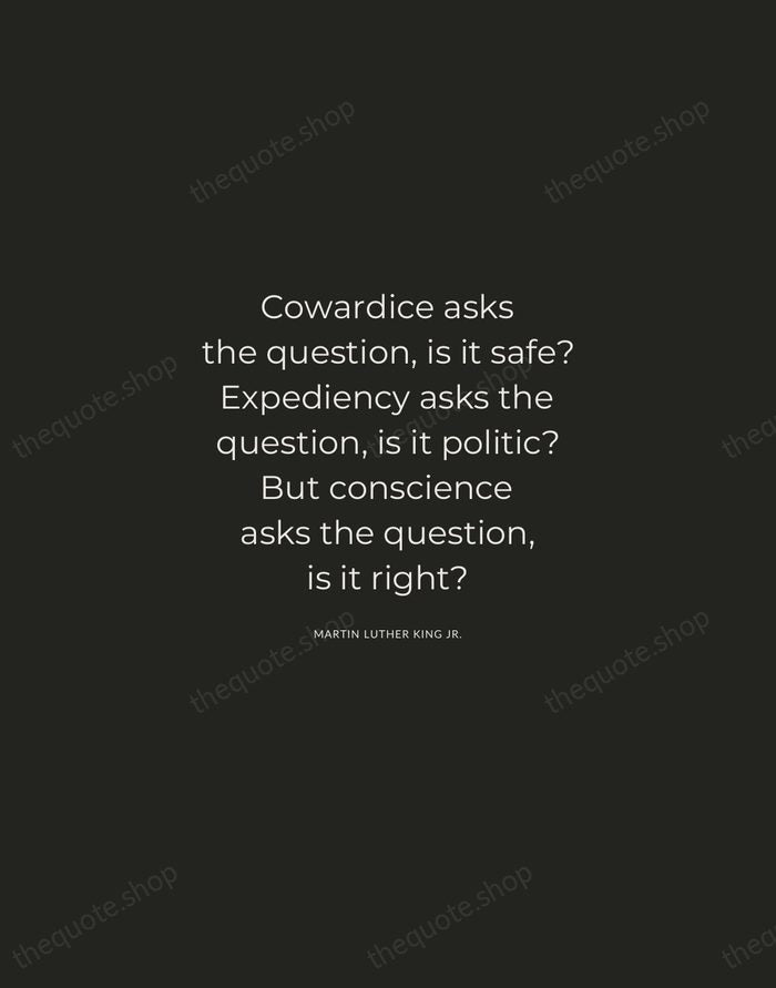 Cowardice asks the question, is it safe? Expediency asks the question, is… — Martin Luther King Jr. — Charcoal Sans