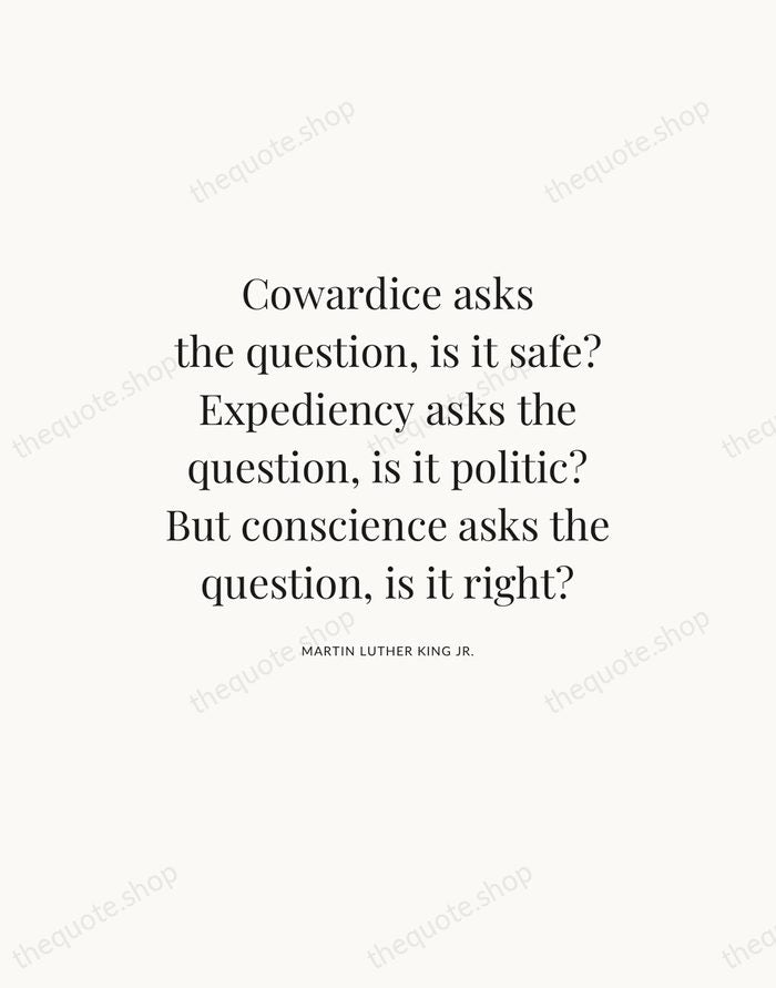Cowardice asks the question, is it safe? Expediency asks the question, is… — Martin Luther King Jr. — Statement Serif