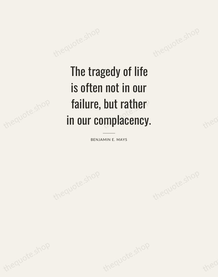 The tragedy of life is often not in our failure, but rather… — Benjamin E. Mays — Letterpress Caps