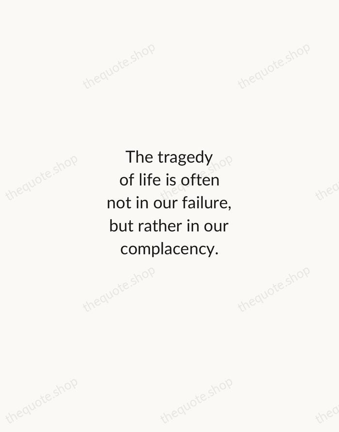 The tragedy of life is often not in our failure, but rather… — Benjamin E. Mays — Minimal Unsigned