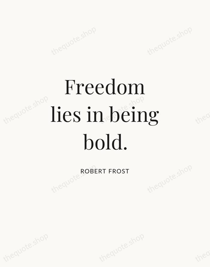 Freedom lies in being bold. — Robert Frost | Printable Wall Art — Atelier Serif