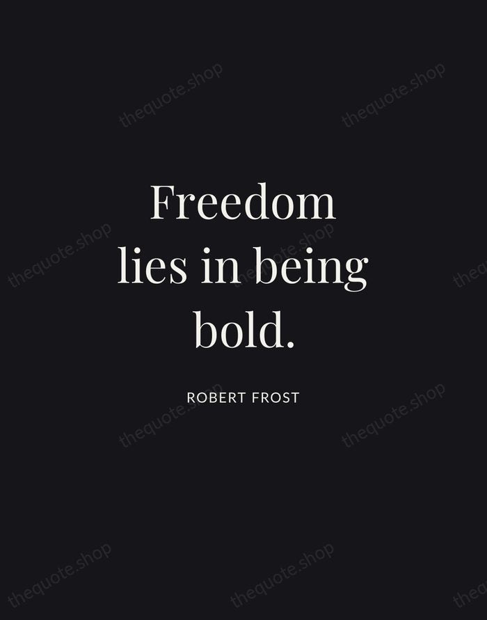 Freedom lies in being bold. — Robert Frost | Printable Wall Art — Midnight Serif