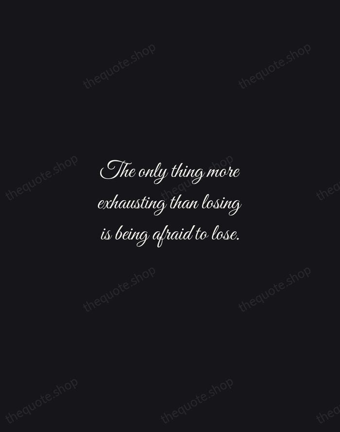 The only thing more exhausting than losing is being afraid to lose. — Billie Jean King — Night Script