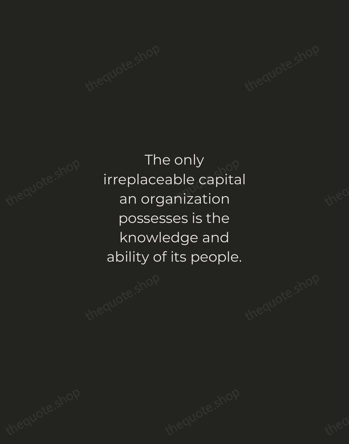 The only irreplaceable capital an organization possesses is the knowledge and ability… — Peter Drucker — Tracked Caps Unsigned