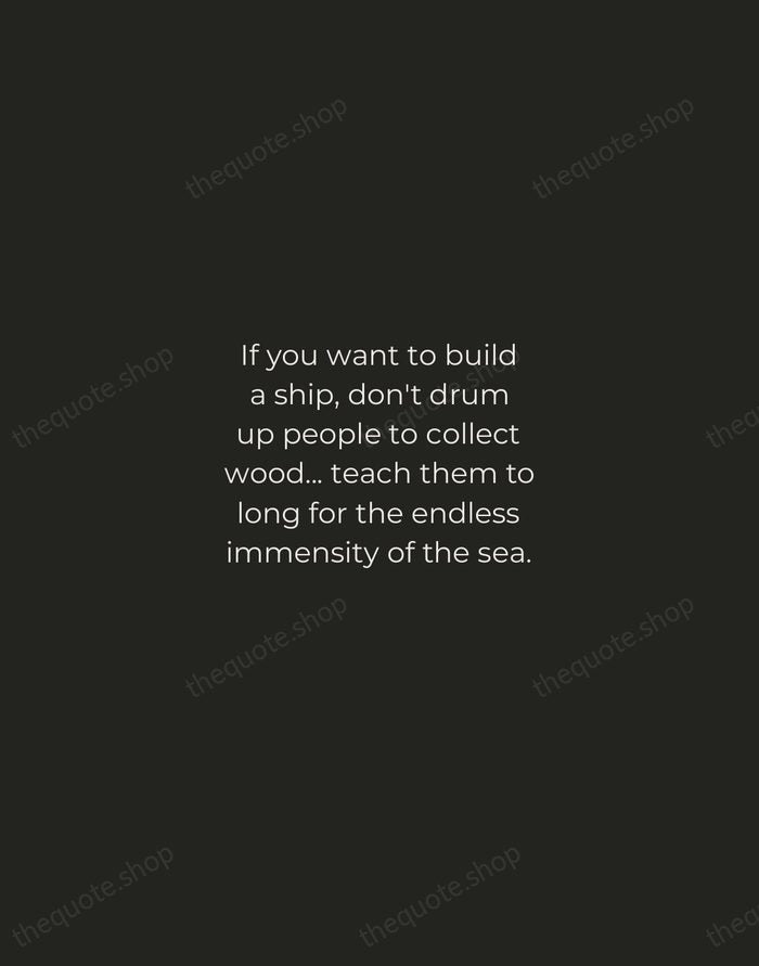 If you want to build a ship, don't drum up people to… — Antoine de Saint-Exupery — Tracked Caps Unsigned