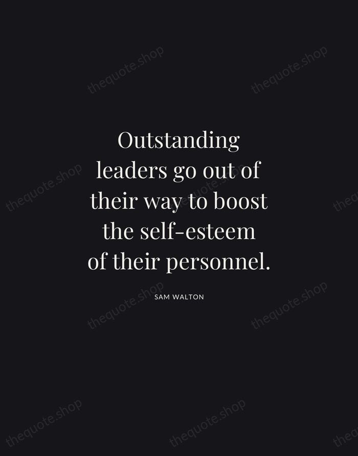 Outstanding leaders go out of their way to boost the self-esteem of… — Sam Walton | Printable Wall Art — Midnight Serif