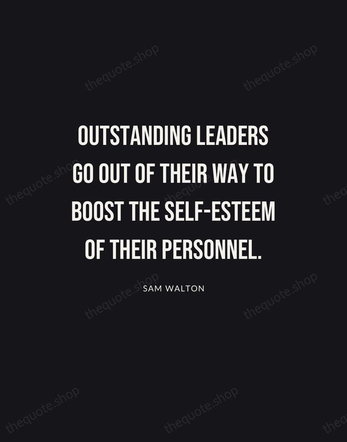 Outstanding leaders go out of their way to boost the self-esteem of… — Sam Walton | Printable Wall Art — Poster Condensed