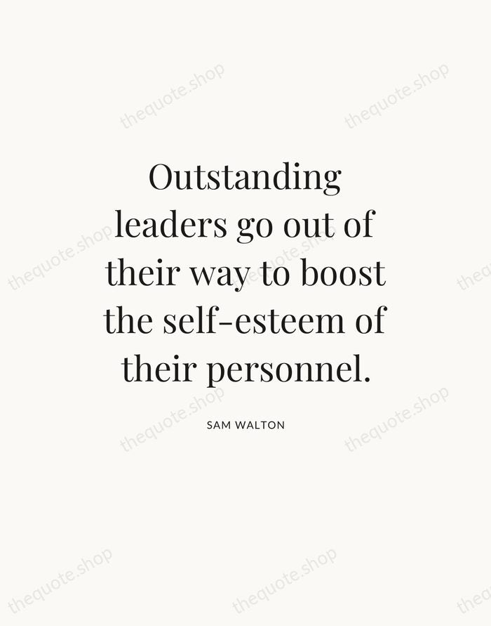 Outstanding leaders go out of their way to boost the self-esteem of… — Sam Walton — Statement Serif