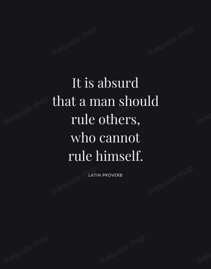 It is absurd that a man should rule others, who cannot rule… — Latin Proverb | Printable Wall Art — Midnight Serif