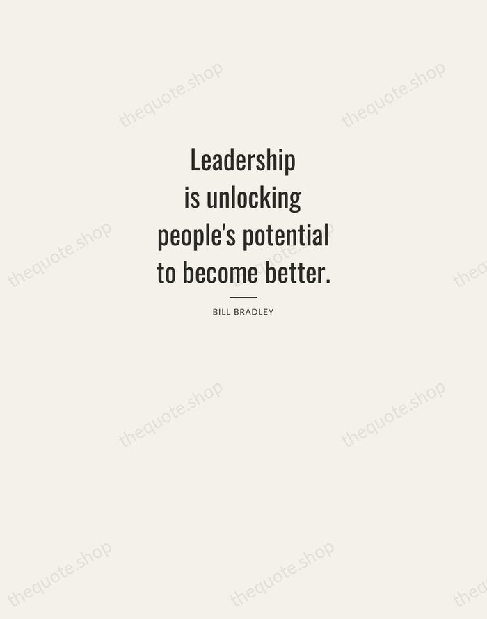 Leadership is unlocking people's potential to become better. — Bill Bradley — Letterpress Caps
