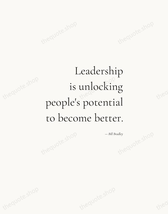 Leadership is unlocking people's potential to become better. — Bill Bradley — Soft Serif Right