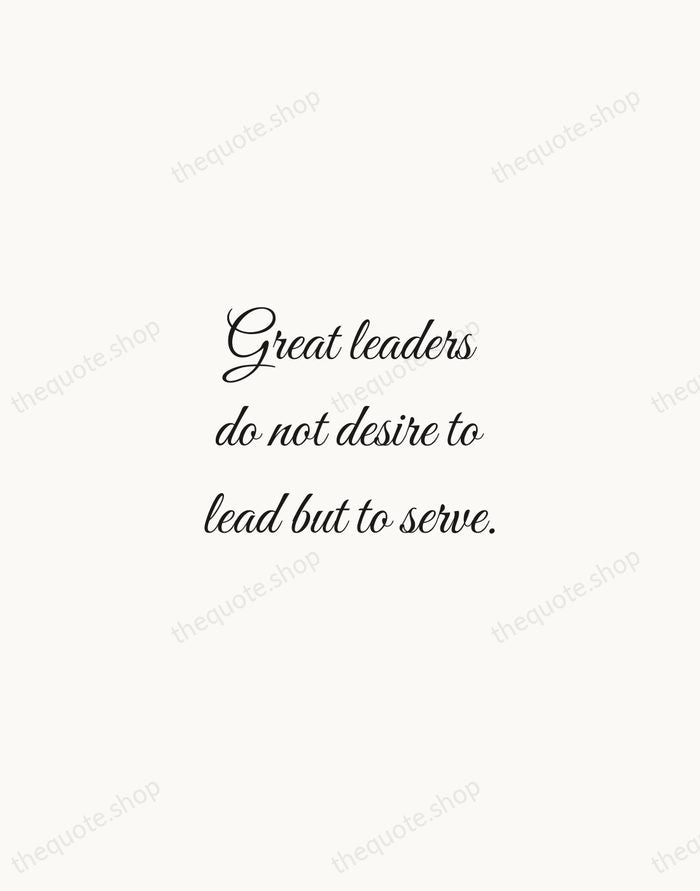 Great leaders do not desire to lead but to serve. — Myles Munroe — Script Whisper