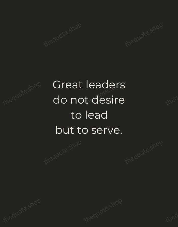 Great leaders do not desire to lead but to serve. — Myles Munroe — Tracked Caps Unsigned