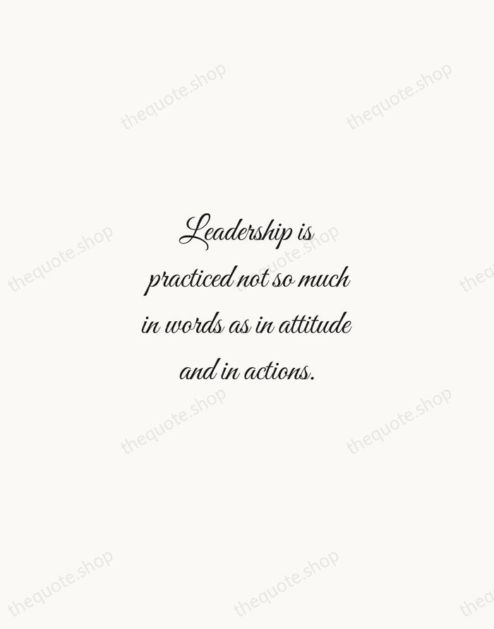 Leadership is practiced not so much in words as in attitude and… — Harold S. Geneen — Script Whisper