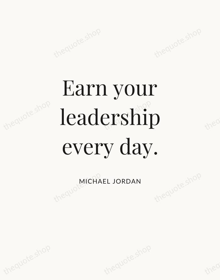 Earn your leadership every day. — Michael Jordan | Printable Wall Art — Atelier Serif