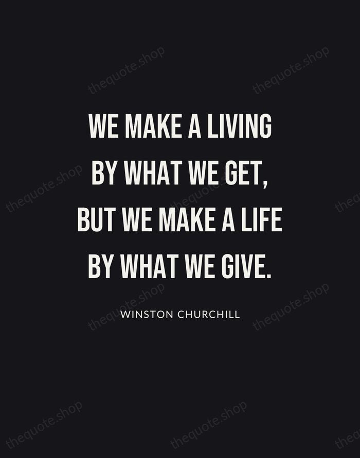 We make a living by what we get, but we make a… — Winston Churchill | Printable Wall Art — Poster Condensed
