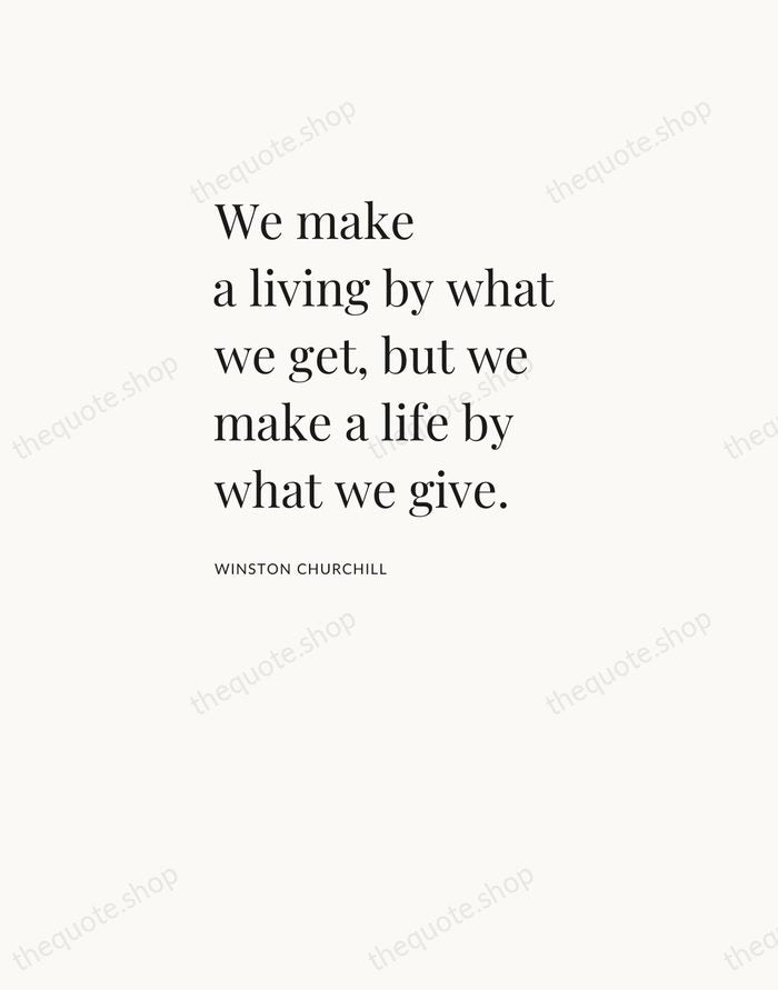 We make a living by what we get, but we make a… — Winston Churchill — Asymmetric Left