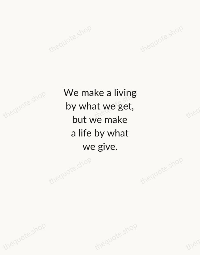 We make a living by what we get, but we make a… — Winston Churchill — Minimal Unsigned