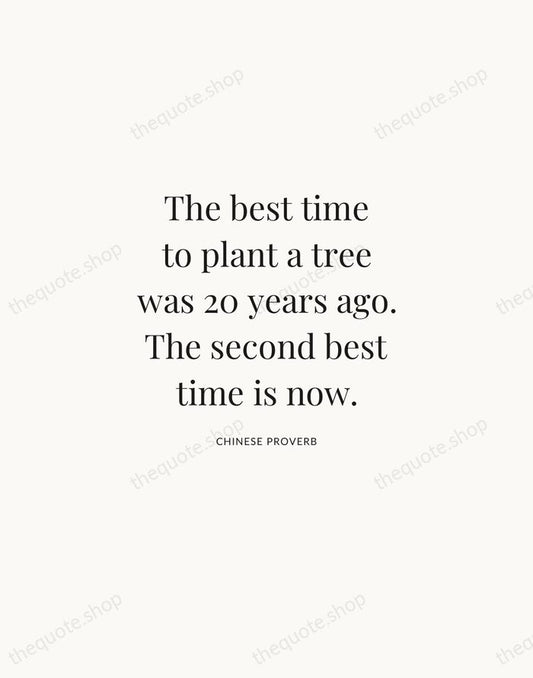 The best time to plant a tree was 20 years ago. The… — Chinese Proverb | Printable Wall Art — Atelier Serif