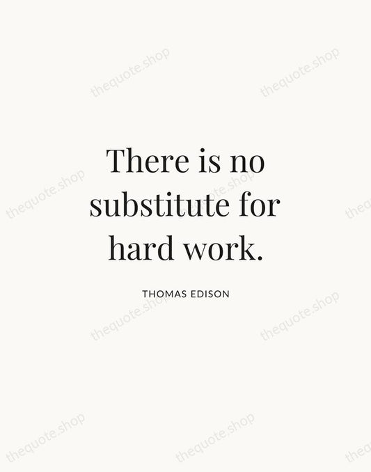 There is no substitute for hard work. — Thomas Edison | Printable Wall Art — Atelier Serif