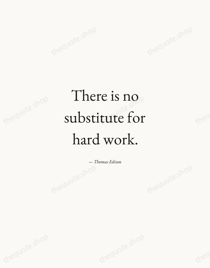 There is no substitute for hard work. — Thomas Edison — Quiet Garamond