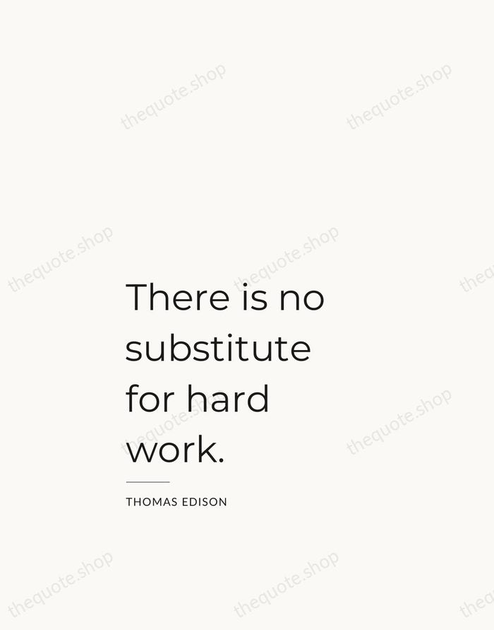 There is no substitute for hard work. — Thomas Edison — Studio Left