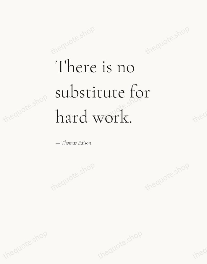 There is no substitute for hard work. — Thomas Edison — Editorial Left Serif