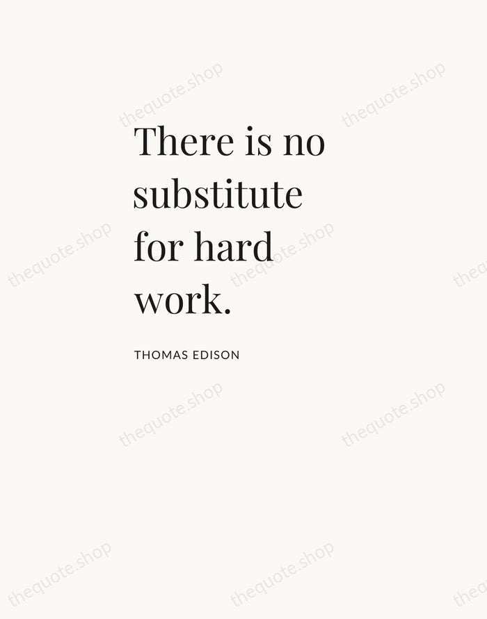 There is no substitute for hard work. — Thomas Edison — Asymmetric Left