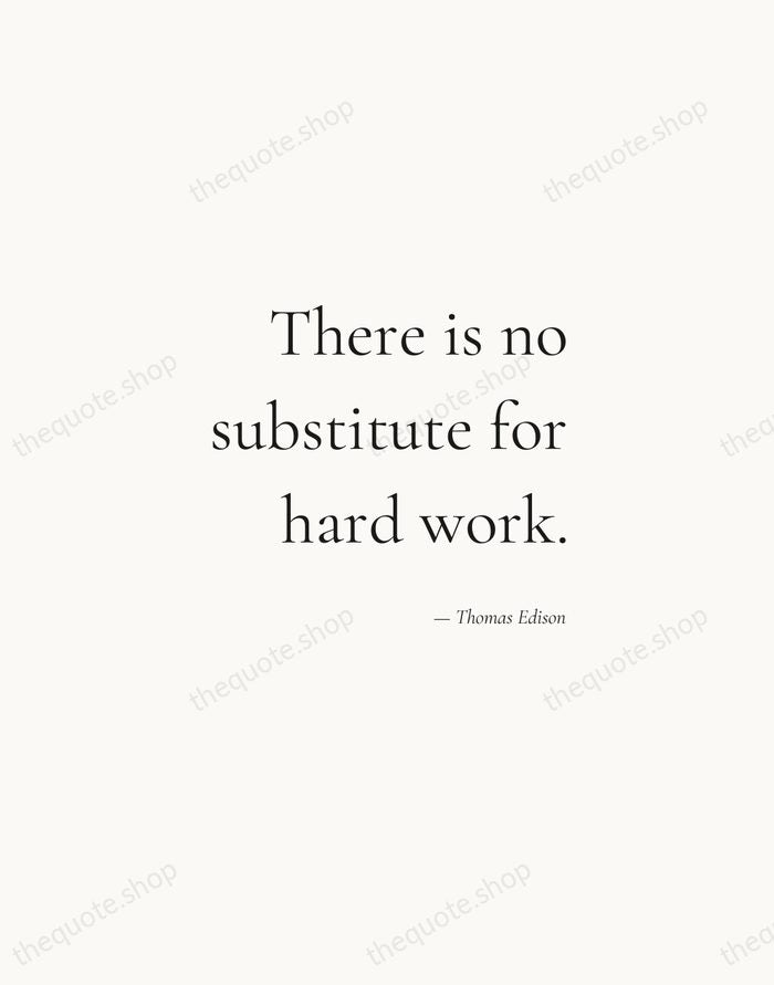 There is no substitute for hard work. — Thomas Edison — Soft Serif Right