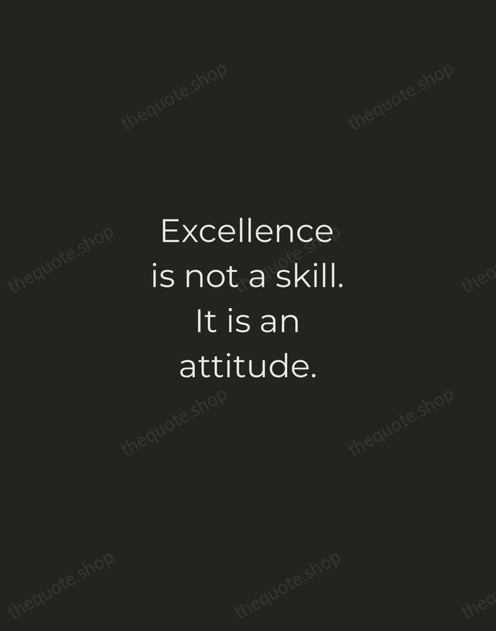 Excellence is not a skill. It is an attitude. — Ralph Marston — Tracked Caps Unsigned